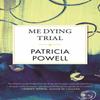 Me Dying Trial by Patricia Powell Paperback Book 9780807019726