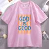 God Is Good Tshirts Christian Bible Verse T Shirt Design Faith Tshirt  Unisex Clothing T Shirts Short Sleeve Cotton Clothes