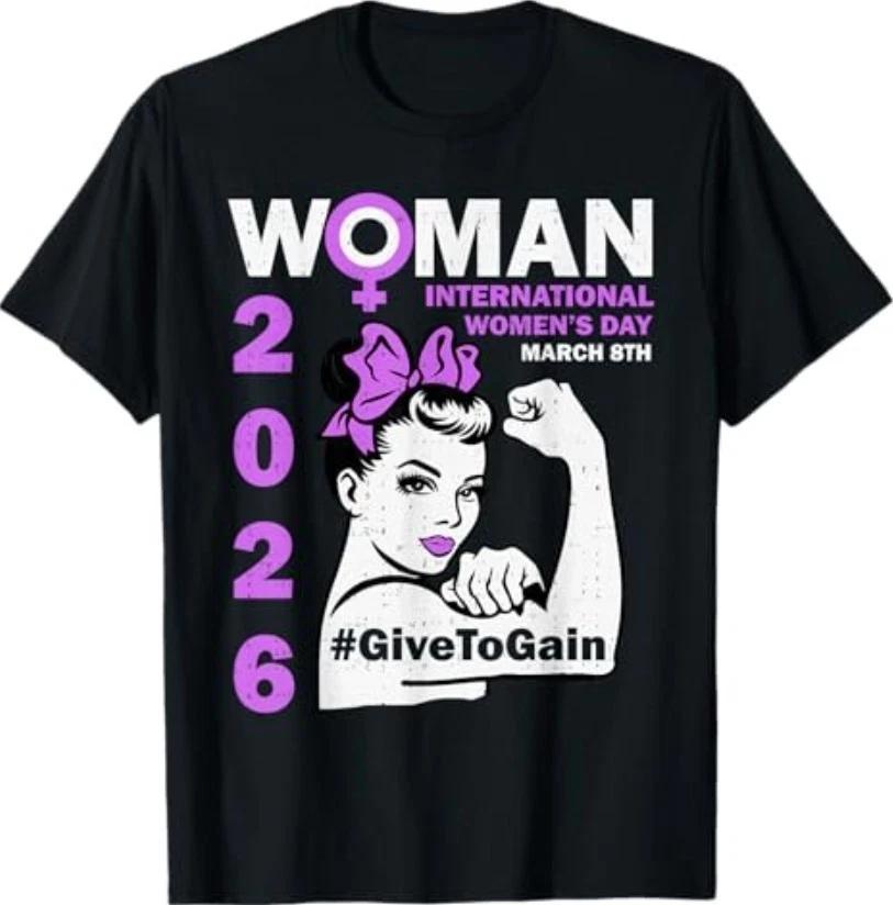 International Women s Day 8 March Give to Gain Empowering T-Shirt XXL