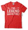 The Legend Has Retired T Shirt Funny Retirement Gift T Shirt Retirement Gifts
