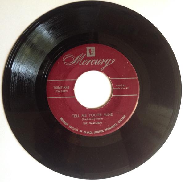 

7inch Record GAYLORDS - Tell Me You re Mine 70067X45 MERCURY 1952 Canada Pop Used