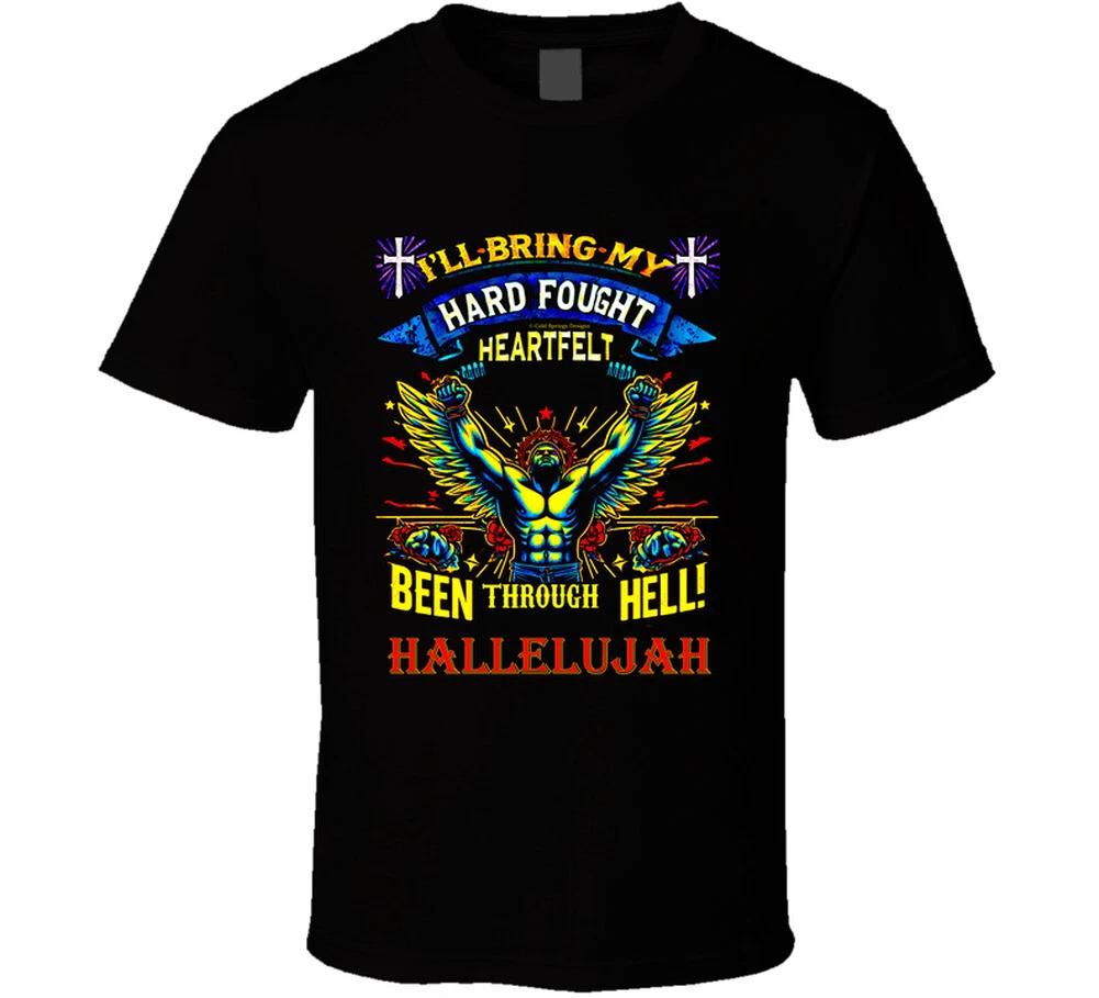 Hard Fought Heartfelt Been Through Hell Hallelujah Christian Gift T Shirt XL