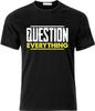 Question Everything Demand The Truth T Shirt Black