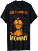 One Thankful Mommy Funny Turkey Fall Autumn Thanksgiving T-Shirt