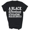 Cool A Black Woman Is Speaking Listen And Learn Unisex Shirt Gift