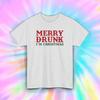 Merry Drunk I'm Christmas T-Shirt | Funny Holiday Drinking Tee | Xmas Party Gift