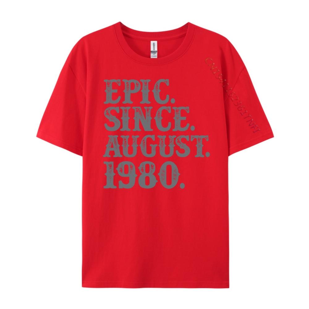 40 Epic Since August 1980 Birth Year Legendary Red And Black Graphic T Shirt Blank T Shirt 100 Cotton T Shirts Lovers Day