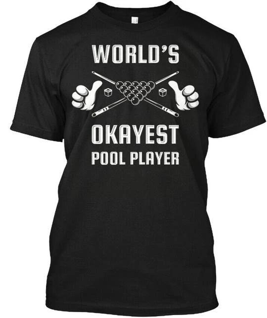 World S Okayest Pool Player Billiards Fu Worlds T shirt Made In USA S-5XL XL
