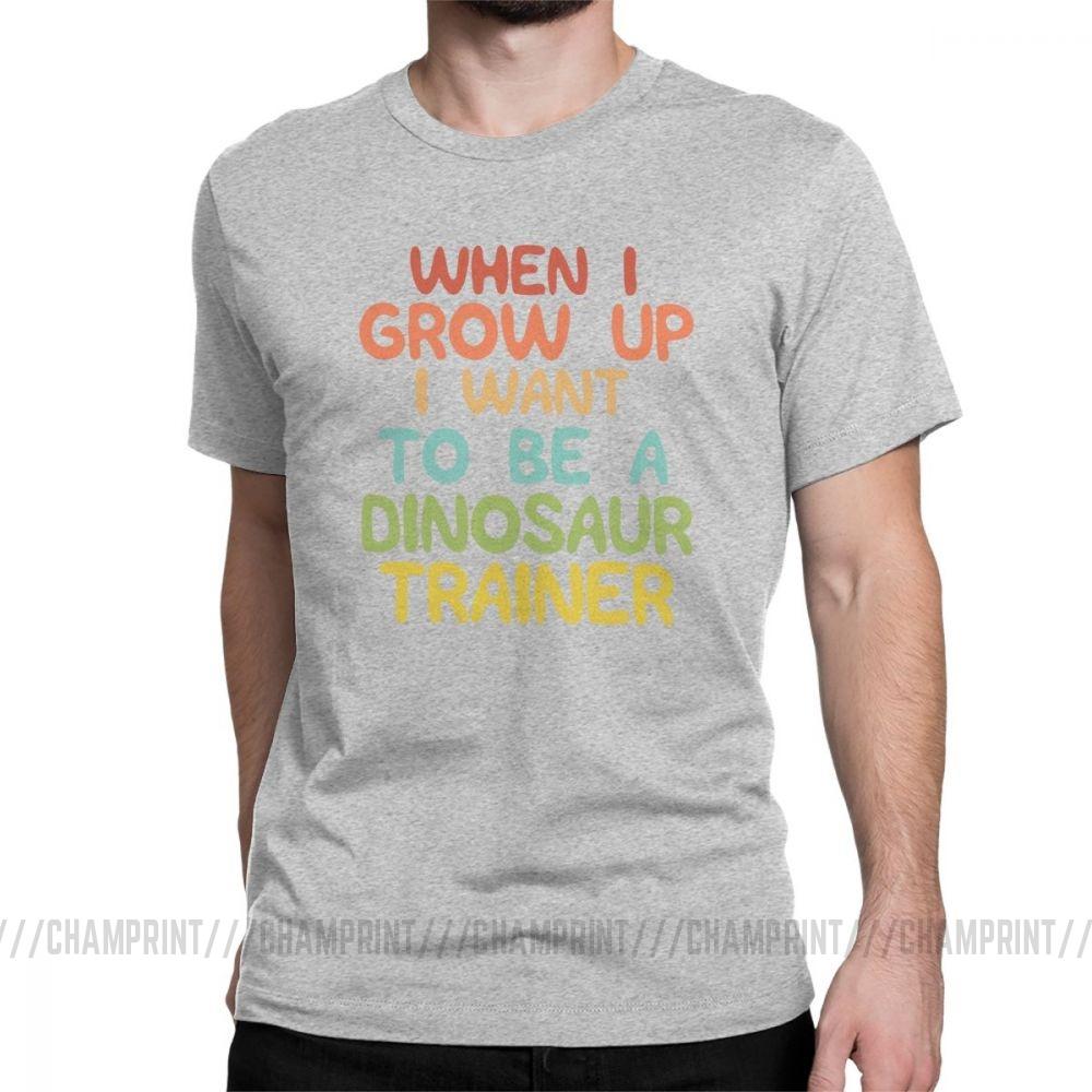 Raptor Trainer Men S T Shirt When I Grow Up I Want To Be A Dinosaur
