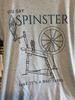 You Say Spinster Tshirt