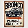 Bronco Parking Only Metal Reproduction Sign Tin Truck