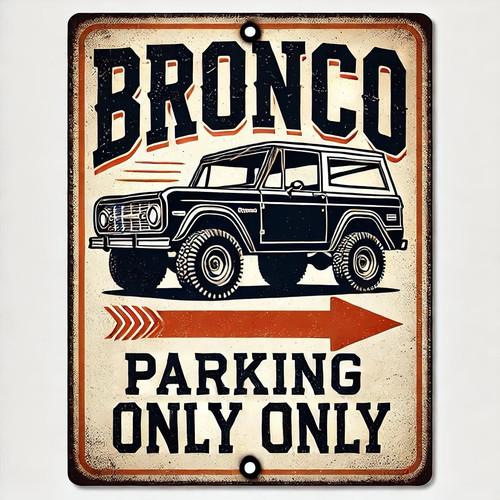 

Bronco Parking Only Metal Reproduction Sign Tin Truck 20x30cm（7.8x11.8inch）