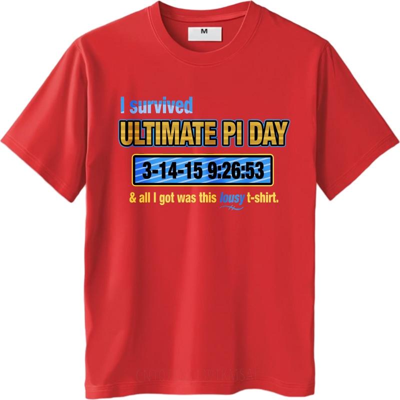Plus Size Summer For Men T Shirt I Survived Ultimate Pi Day And All I Got Was This Lousy T Shirt Short Sleeve Breathable O Neck S