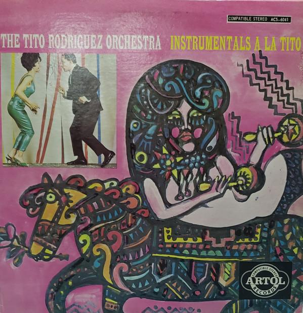

Виниловая пластинка TITO RODRIGUEZ HIS ORCHESTRA Инструменталы А Ля Тито ACS6041 Artol Records США Латинская б/у