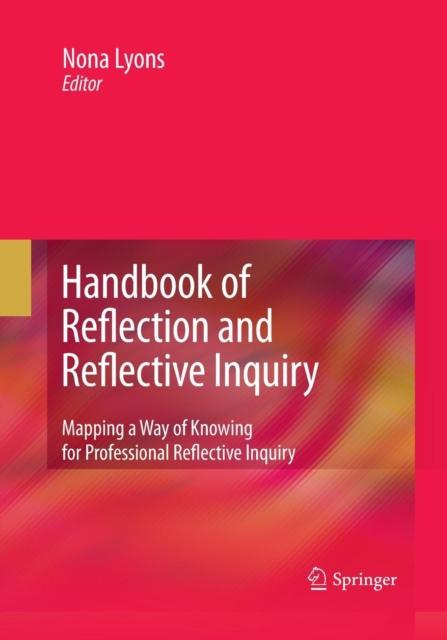 The Handbook of Reflection and Reflective Inquiry : Mapping a Way of Knowing for Professional Reflective Inquiry Book