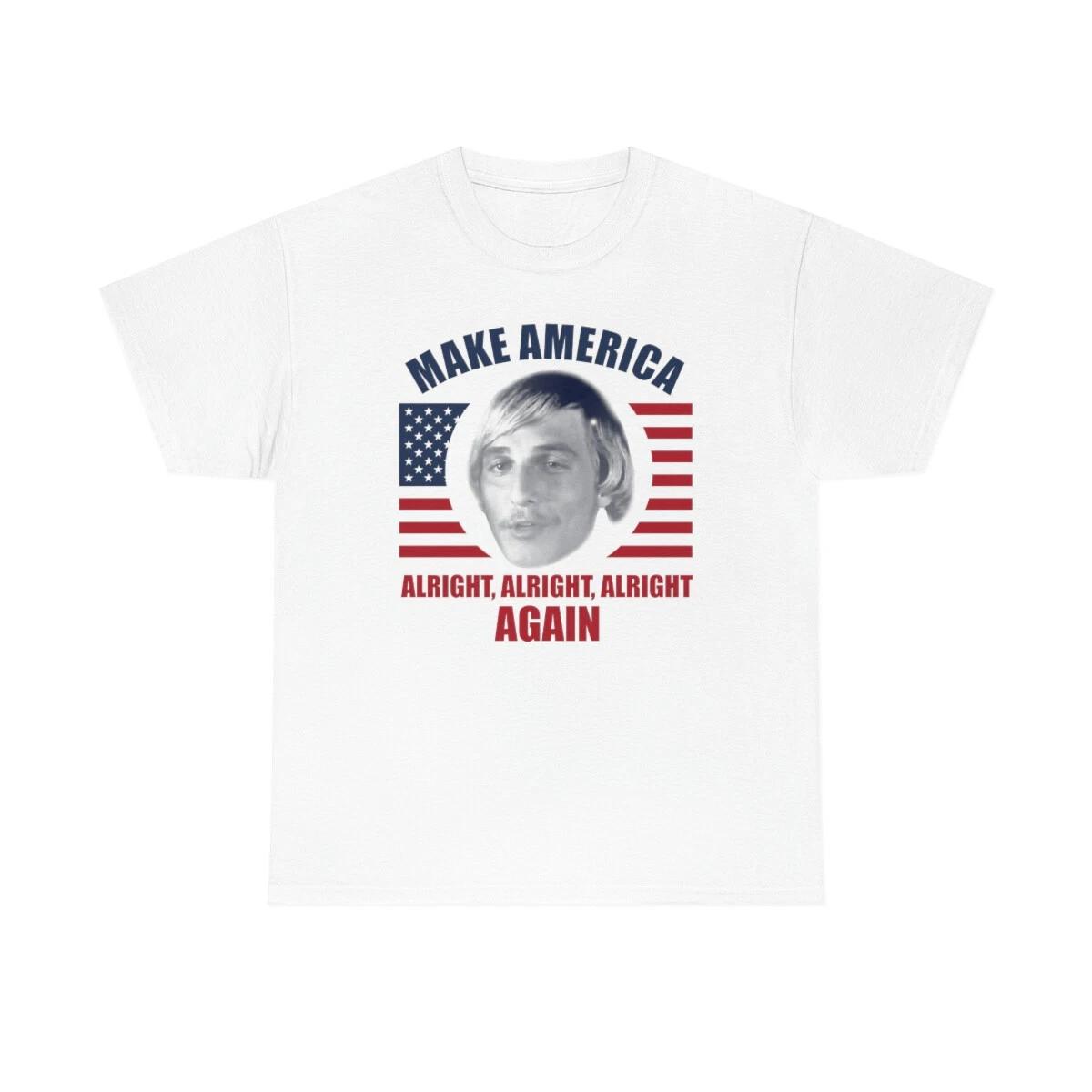 Make America Alright Alright T-Shirt XL