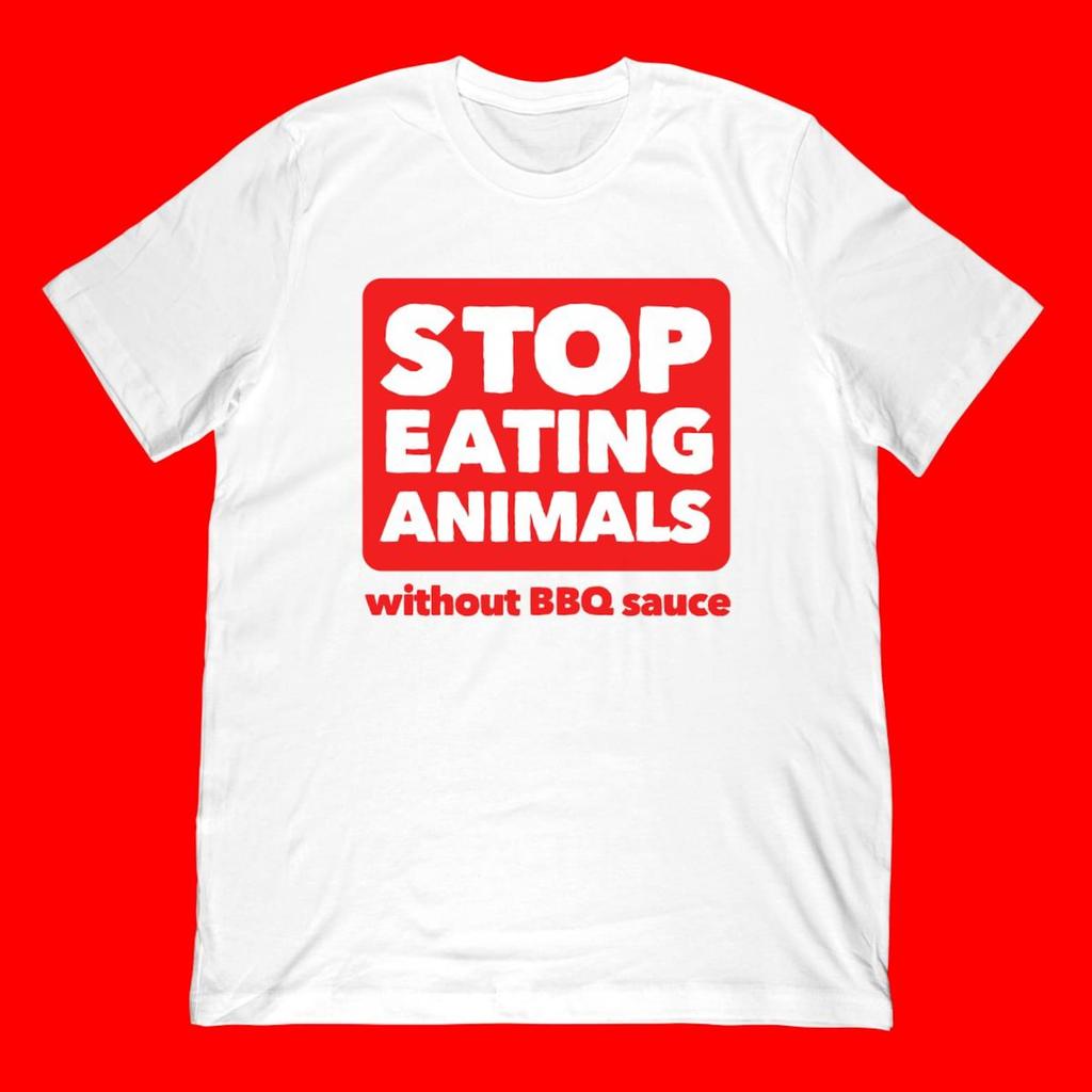 Stop Eating Animals Without BBQ Sauce T-Shirt | Sarcastic Vegan Meme Tee