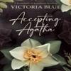 Accepting Agatha by Victoria Blue Paperback Book 9781642633986
