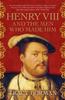 Kniha Henry VIII and the Men Who Made Him : The Secret History Behind the Tudor Throne