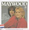 7inch Record MAYWOOD - Give Me Back My Love 0030354 CNR 1980 Germany Dance & Electronica Used