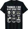 Funny Things I Do In My Spare Time Aliens UFO Space T-Shirt