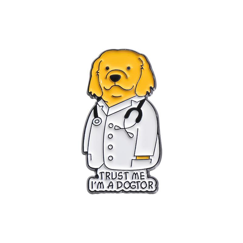 Animal Doctor Enamel Pins Custom TRUST ME I'M A DOGTOR Brooches Lapel Badges Animal Jewelry Gift for Friends