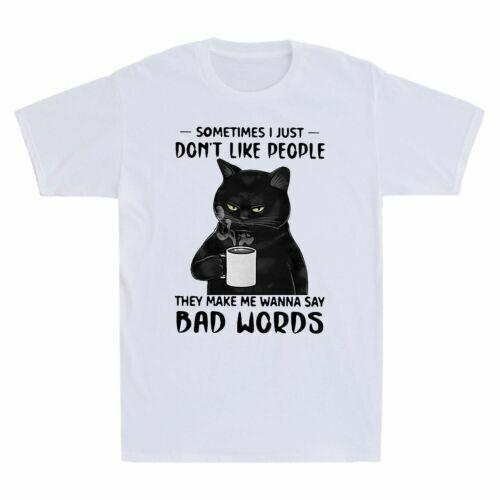 Кошки Иногда Не Любят Людей Они Заставляют Меня Ругаться Смешная Мужская Футболка Унисекс Футболка XL