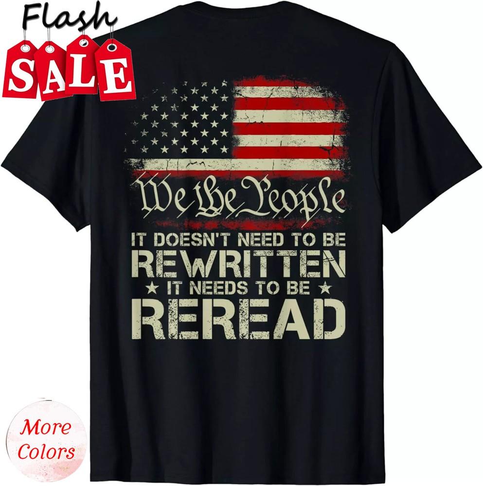 2025/We The People Flag It Doesn t Need to Be Rewritten (on back) T-Shirt Unisex T-Shirt S