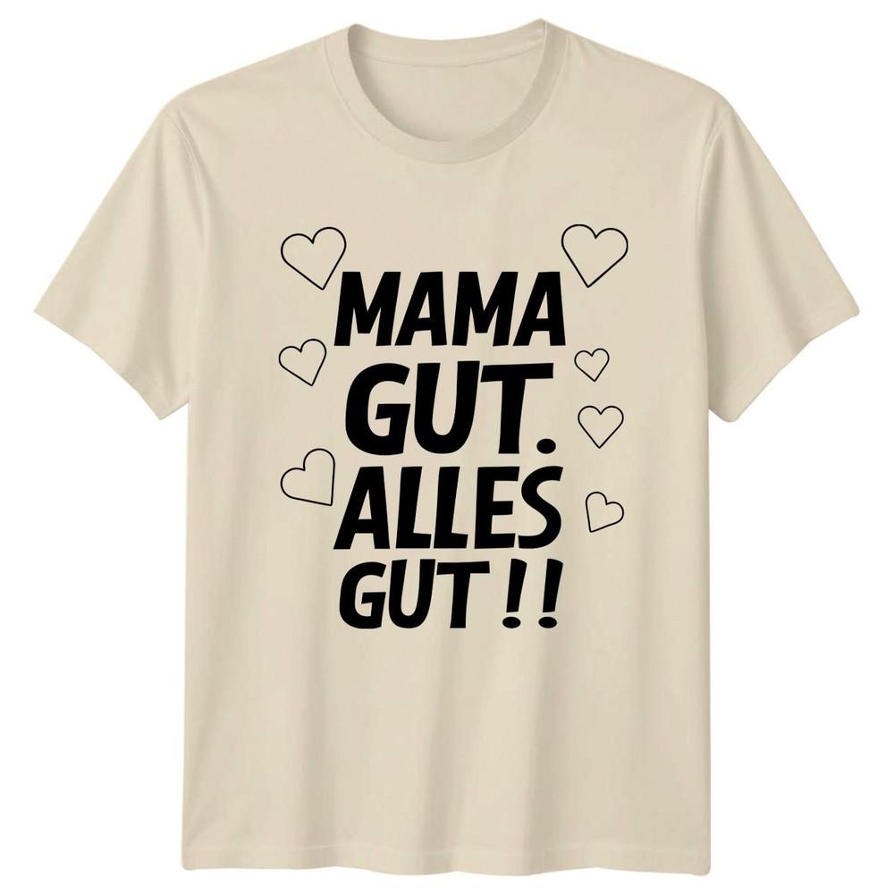 Mama Gut Alles Gut Unisexs TShirt Mothers Day Family Gift For Her