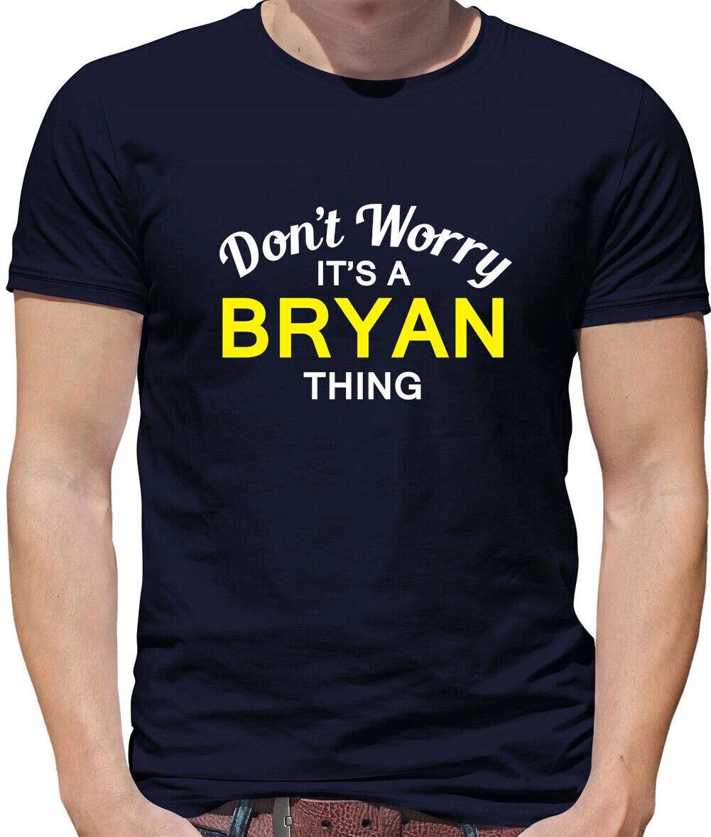 

Don t Worry It s Un Bryan Cosa T-Shirt - Custom Surname Family Name 3XL