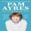 Up In the Attic by Pam Ayres Paperback Book 9781529104943