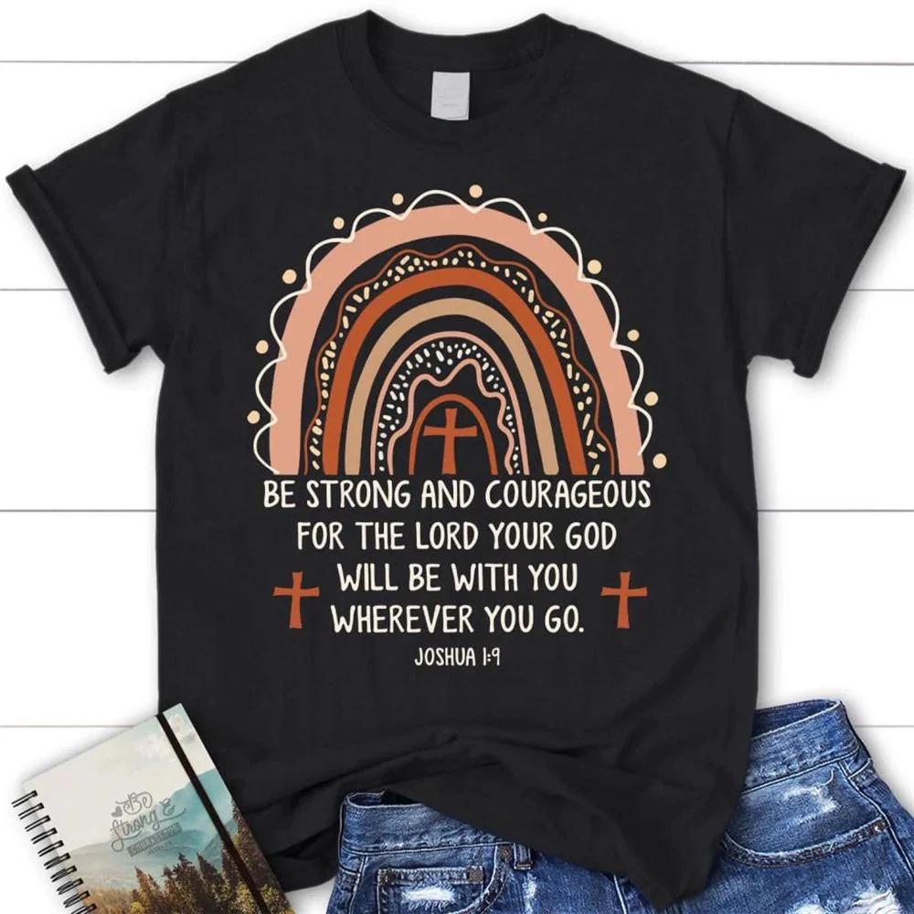 Be Strong And Courageous Joshua 19 T Shirt Christian T Shirt S