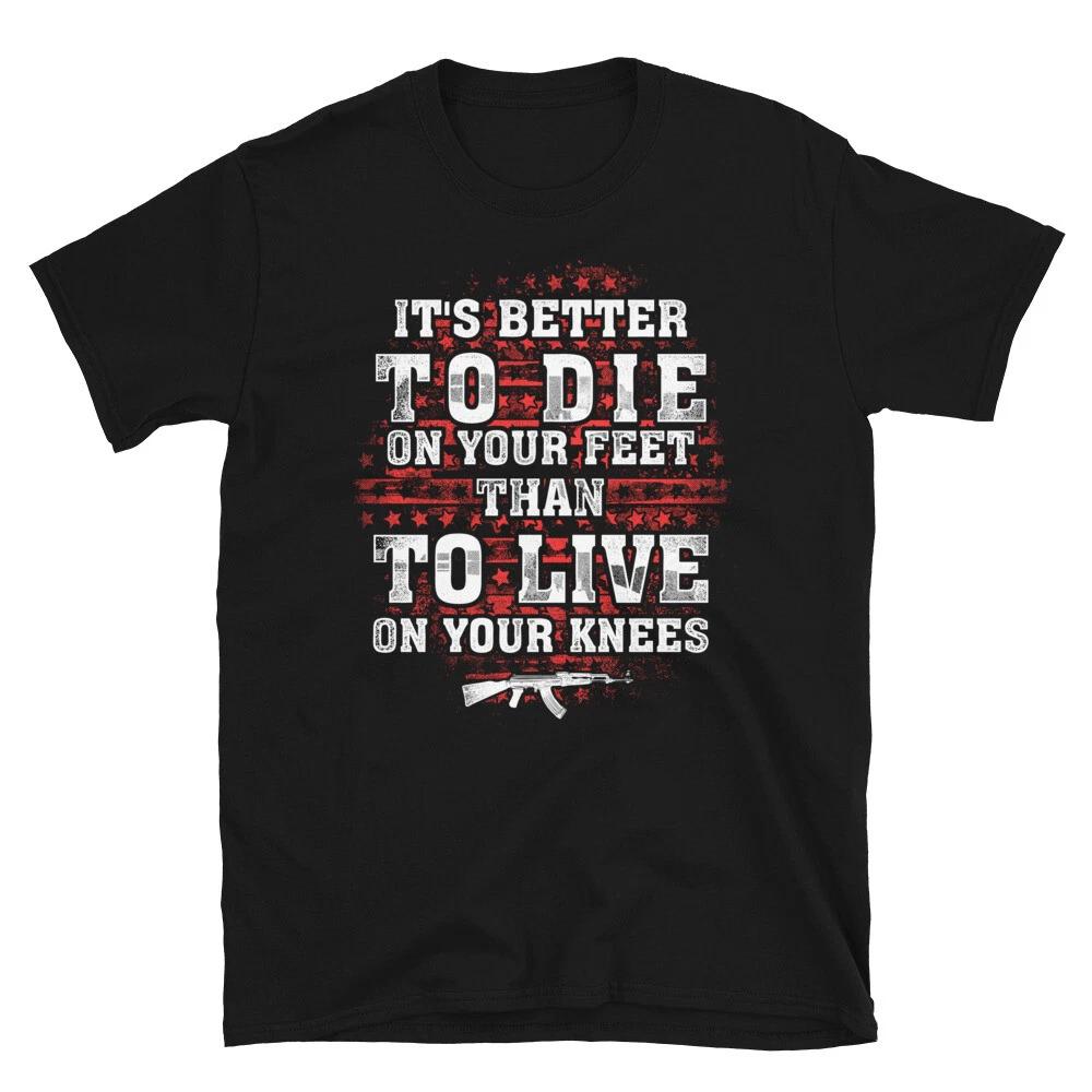 Better To Die On Your Feet American US Patriotic Classic Fit T-Shirt L