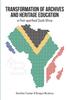 The Transformation of Archives and Heritage Education In Post-apartheid South Africa Book