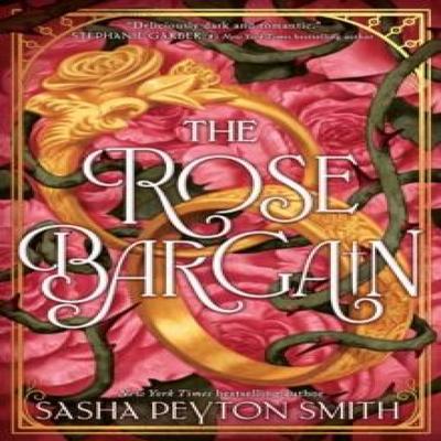 The Rose Bargain by Sasha Peyton Smith Hardback Book 9780008701581