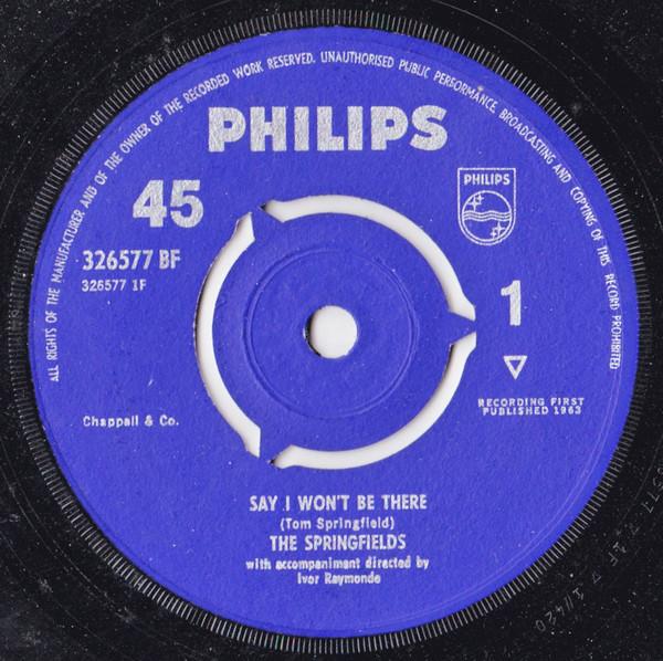 

7inch Record SPRINGFIELDS - Say I Won t Be There 326577BF Philips 1963 UK Folk Used