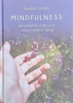 Mindfulness: How It Changed My Life and Can...