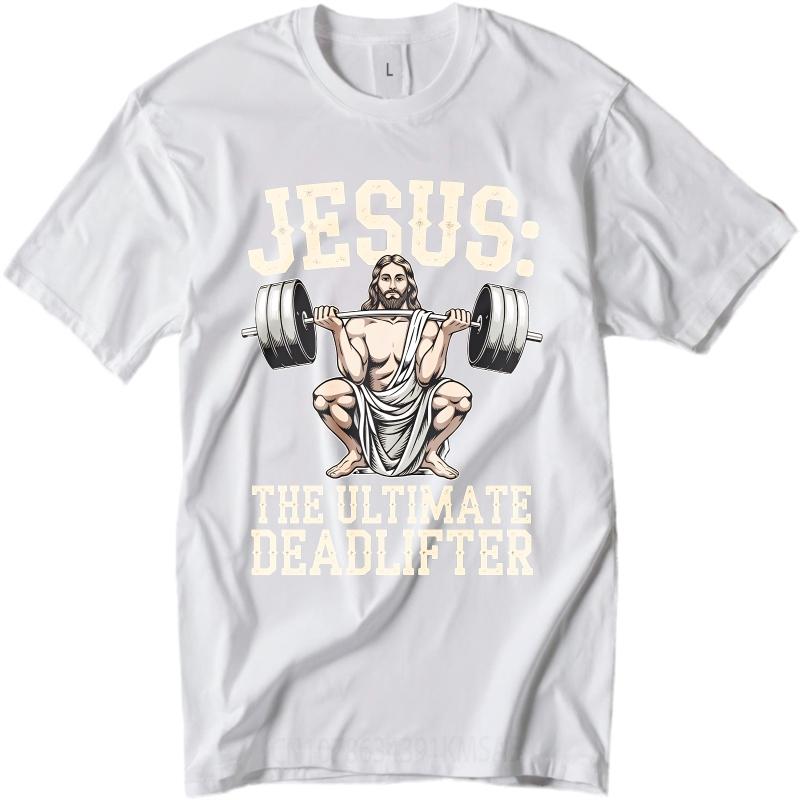 T Shirt Men Casual Round Neck Tee Brand Summer Man Tshirt Jesus The Ultimate Deadlifter Short Sleeve Breathable Round Neck Tees
