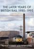 The The Later Years of British Rail 1980-1995: Freight Special Book