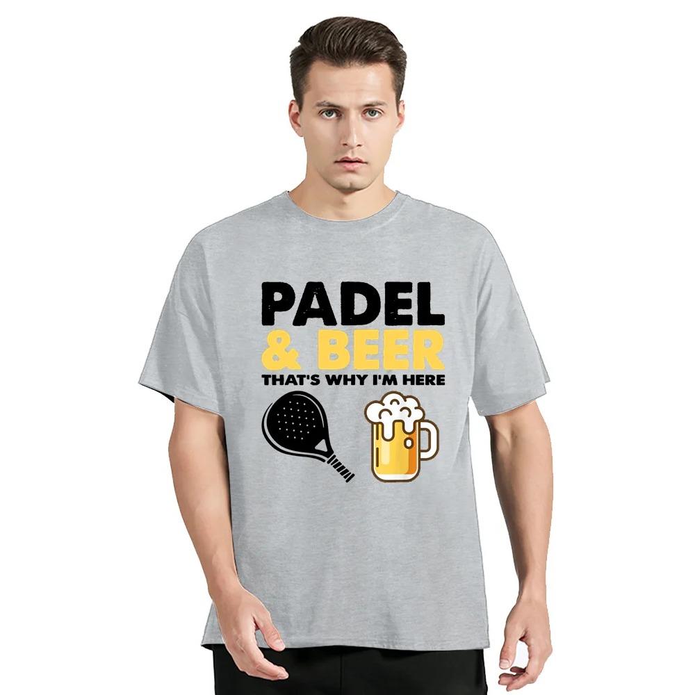 Funny Padel &amp Beer That's Why I'm Here Padel Tennis Rackets T-shirt Unisex Tops Cotton Tees Streetwear Oversized T Shirt
