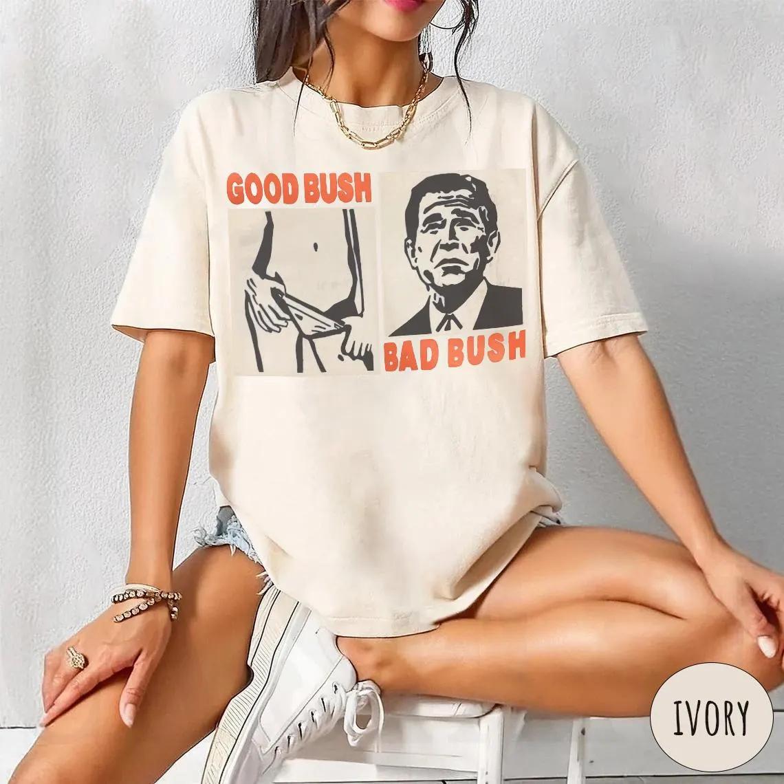 

Good Bush Bad Bush Shirt Funny Political Meme T-Shirt Summer Men s and Women s Loose and Breathable T-shirt Top S