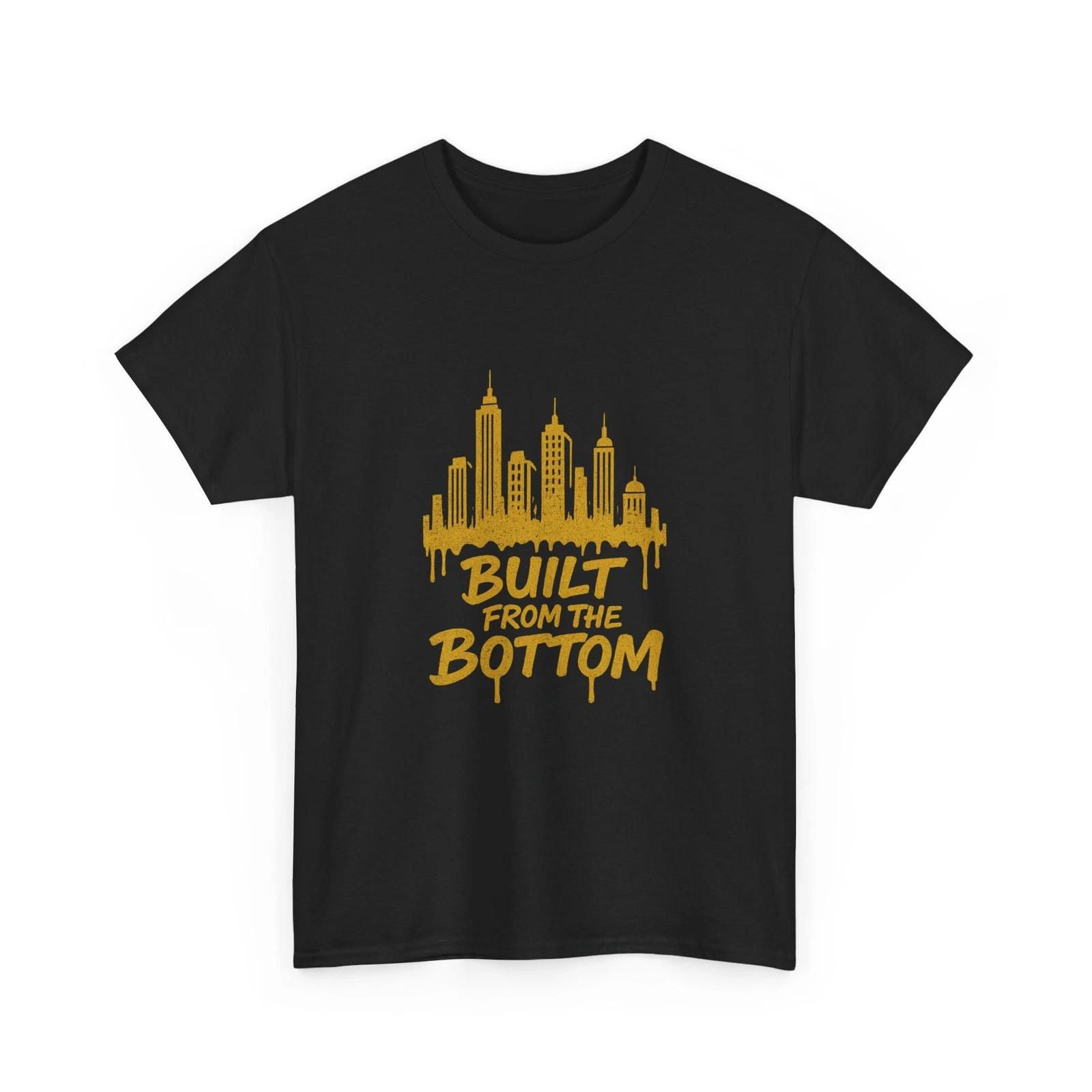 

Built From The Bottom city skyline tee | Urban Pride T-Shirt, Cool Tee, Hustler 4XL