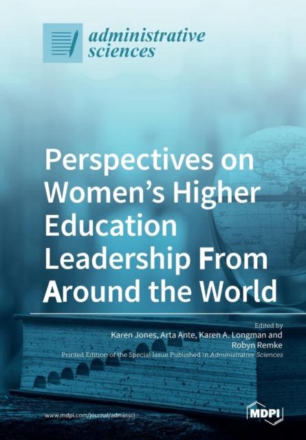 The Perspectives On Women's Higher Education Leadership From Around the World Book