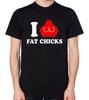 I Love Fat Chicks T-Shirt Men Women Unisex BBW Big Girls Chubby Ladies Top