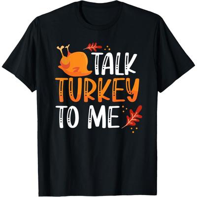Lustiger Thanksgiving-Festschmaus-Witz - Talk Turkey To Me T-Shirt