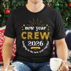 Happy New Year Crew 2026 T-Shirt Matching Celeberation Party Unisex Gift Tee Top