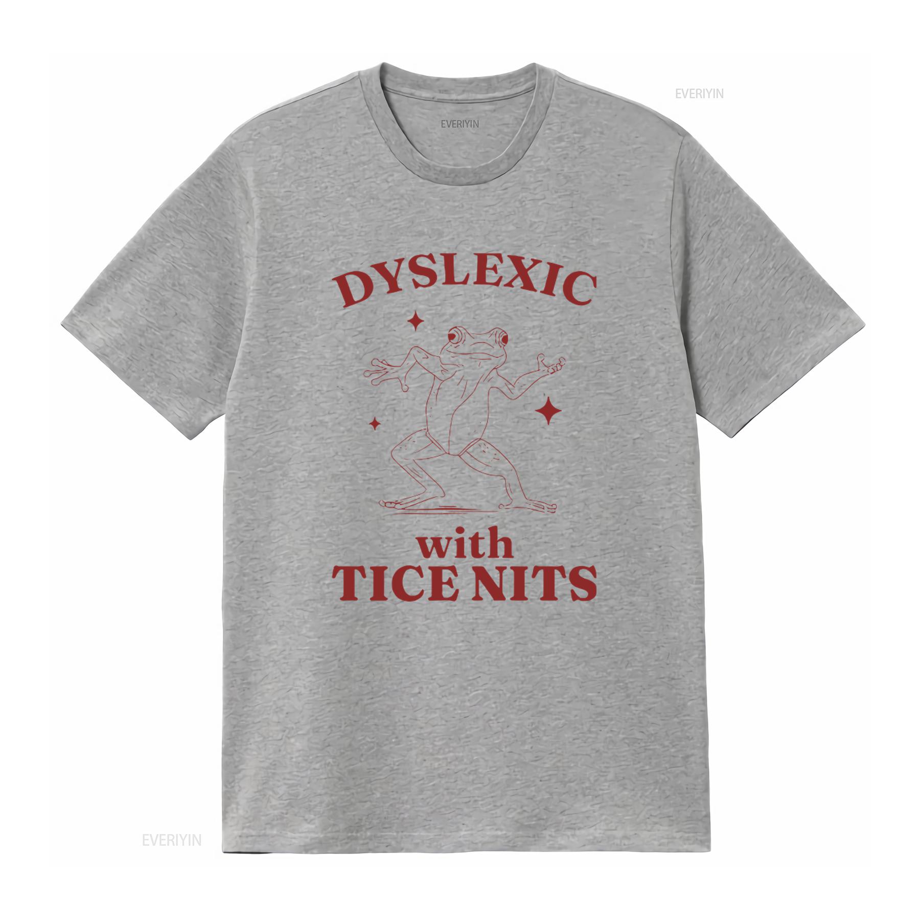Dyslexic With Tice Nits Funny Dyslexia Frog T Shirt Vintage Sarcastic Cartoon Silly Meme  vintage Washed Stretched Comfortable S