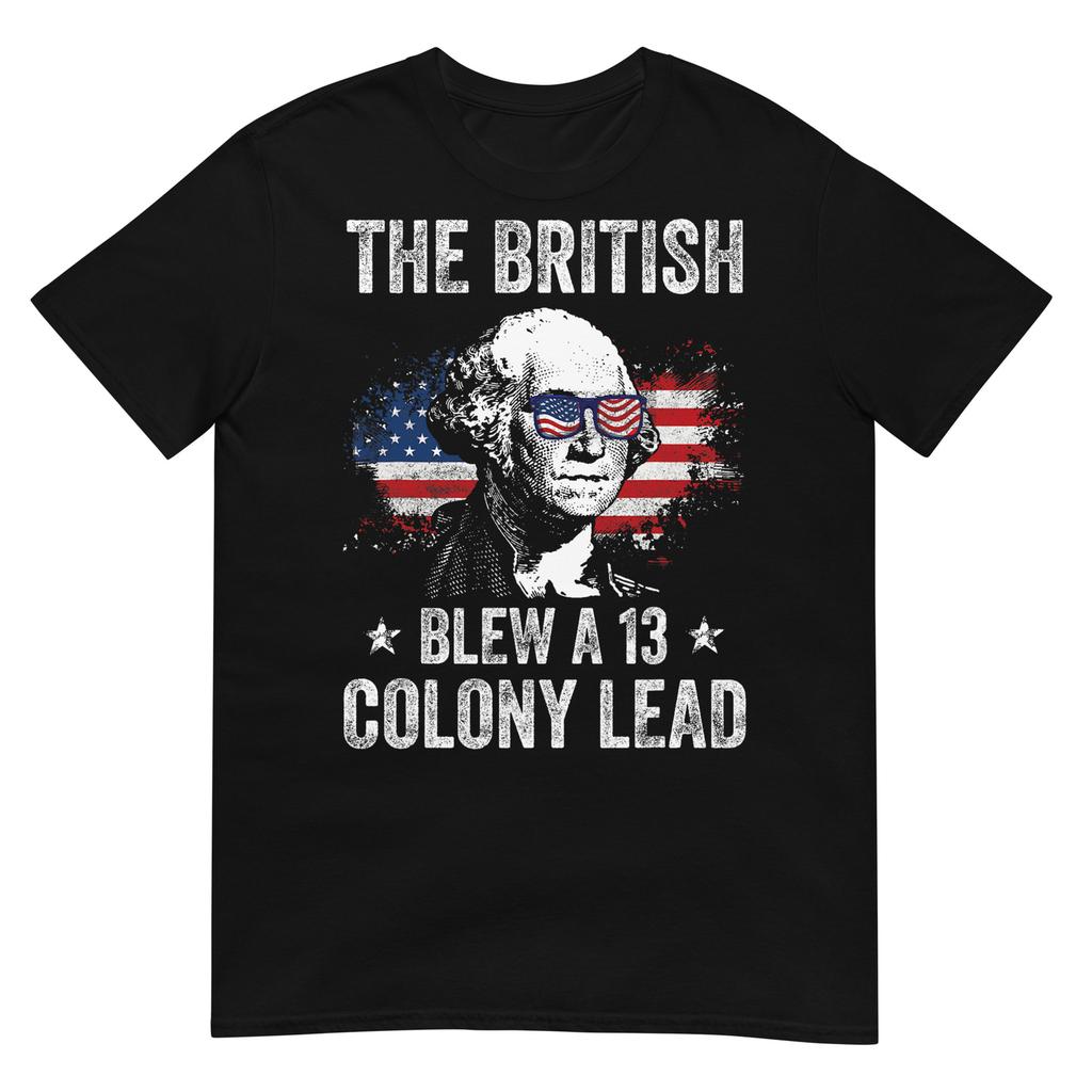 Die Briten verspielten einen Vorsprung von 13 Kolonien Lustiges George Washington T-Shirt