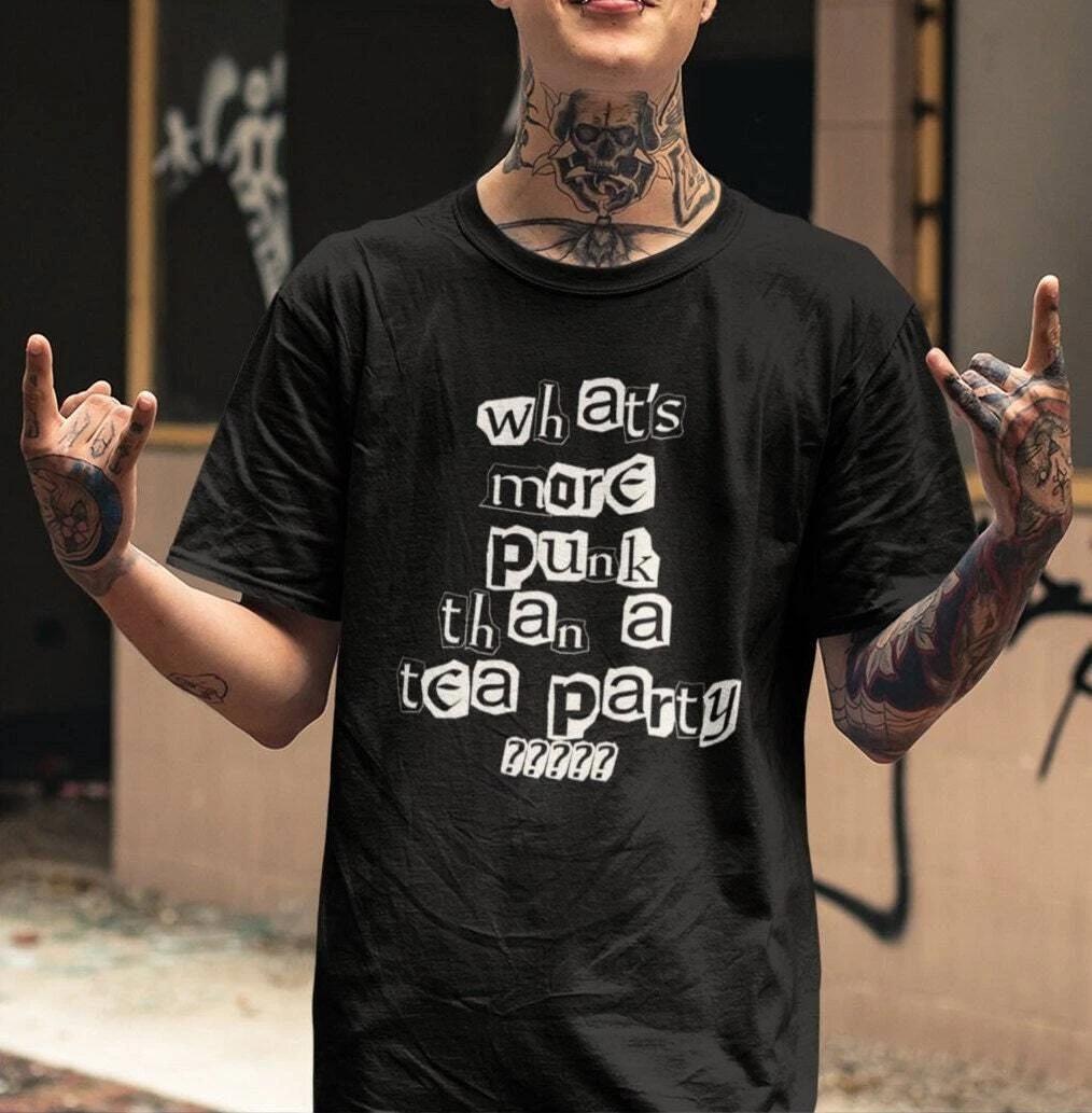 What s More Punk Than a Tea Party Shirt M