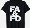 F Around And Find Out FAFO F.A.F.O FA andFO FA And FO T-Shirt Size S -5XL